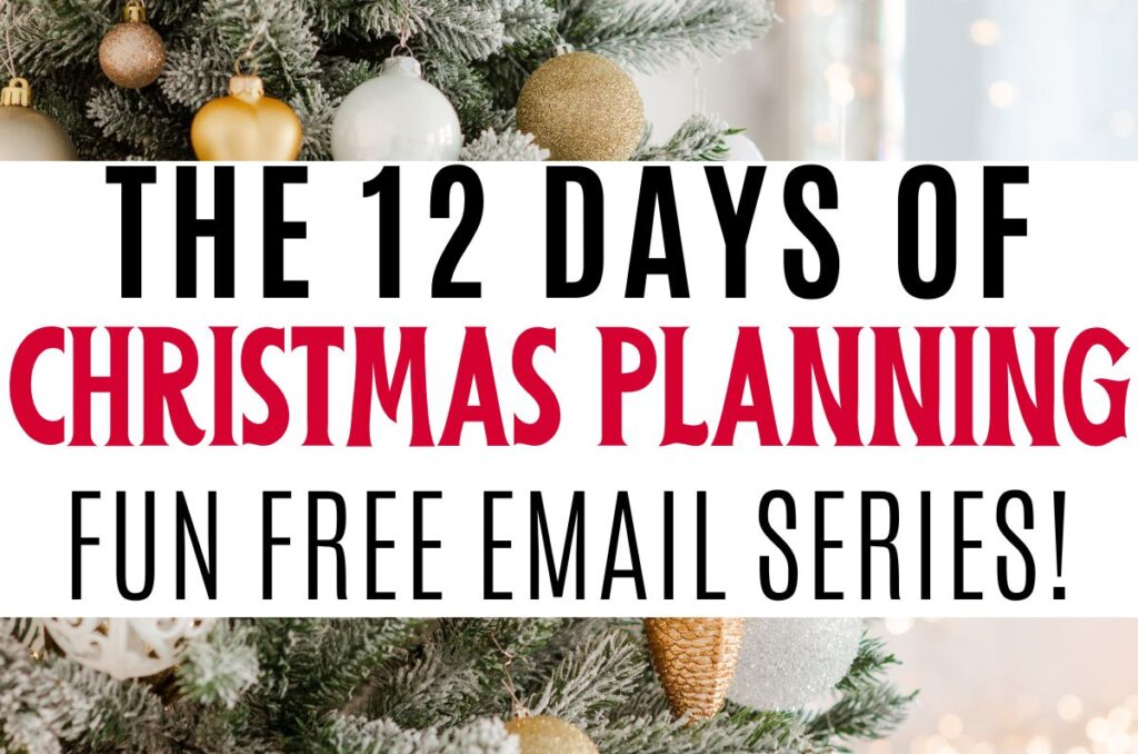 Christmas tree with white and gold ornaments with text the 12 days of Christmas planning, fun free email series.