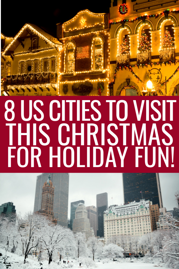 christmas village and central park with text 8 US Cities to Visit this Christmas for Holiday Fun
