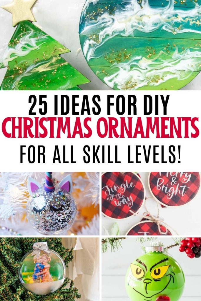 collage with green resin ornaments, unicorn ornament, wood ornaments, photo ornament, and grinch ornament with text 25 ideas for diy christmas ornaments for all skill levels