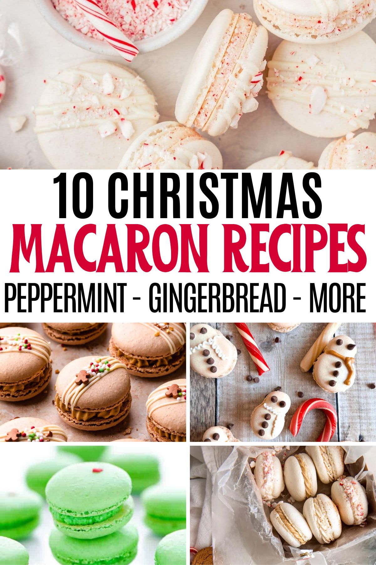 collage of Christmas macarons with text 10 christmas macaron recipes, peppermint, gingerbread, and more