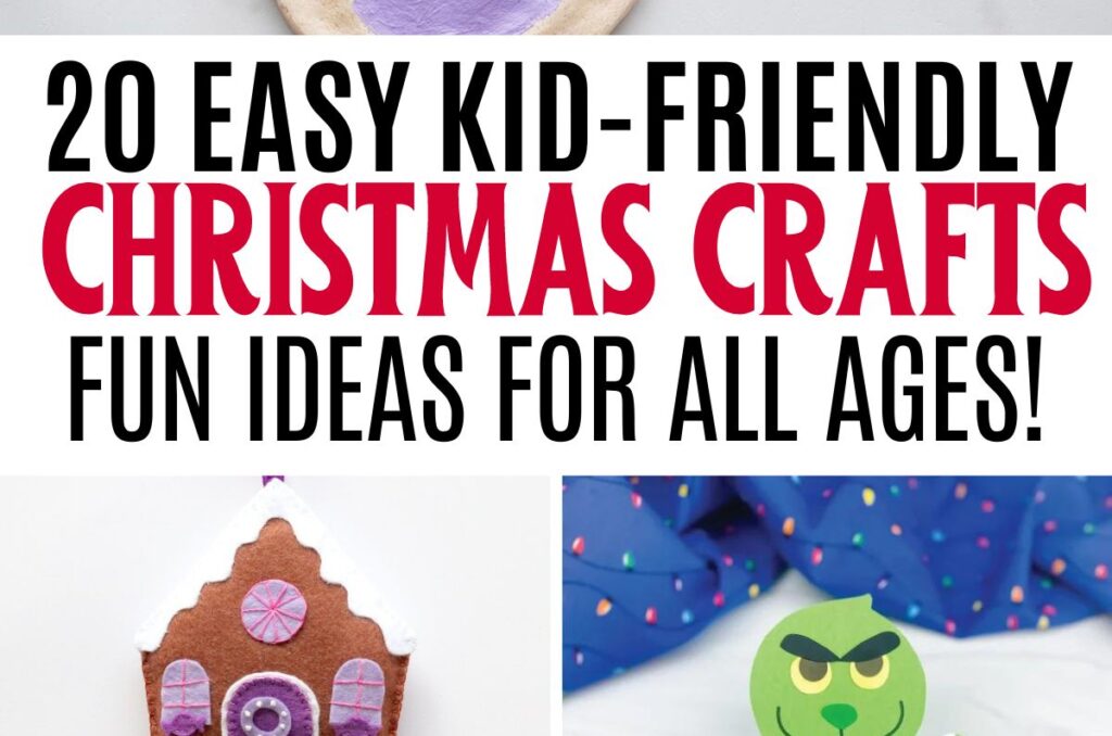 collage of Christmas crafts including gingerbread house, grinch, santa, and handprint ornaments. With text 20 easy kid-friendly christmas crafts fun ideas for all ages.