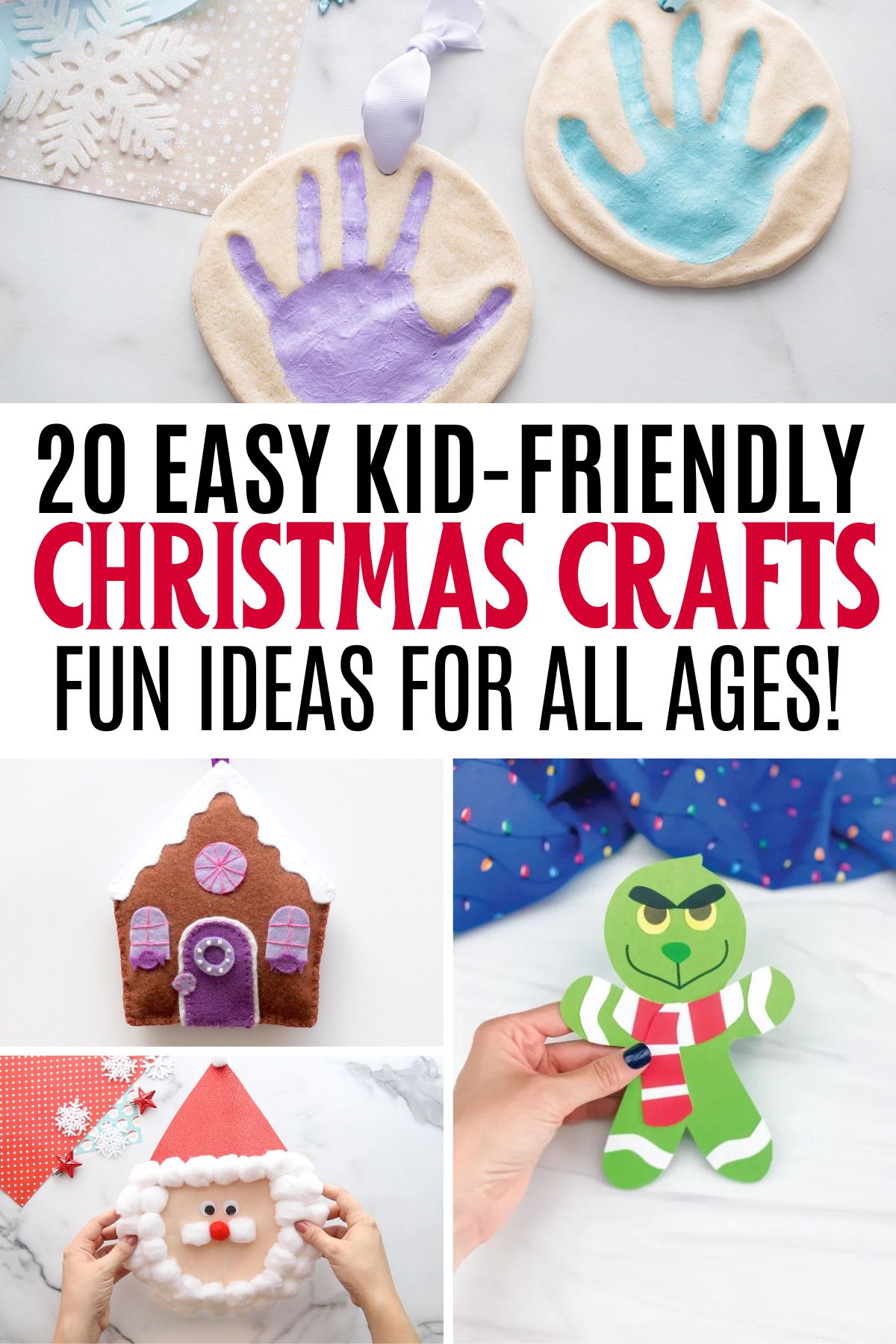 collage of Christmas crafts including gingerbread house, grinch, santa, and handprint ornaments. With text 20 easy kid-friendly christmas crafts fun ideas for all ages.