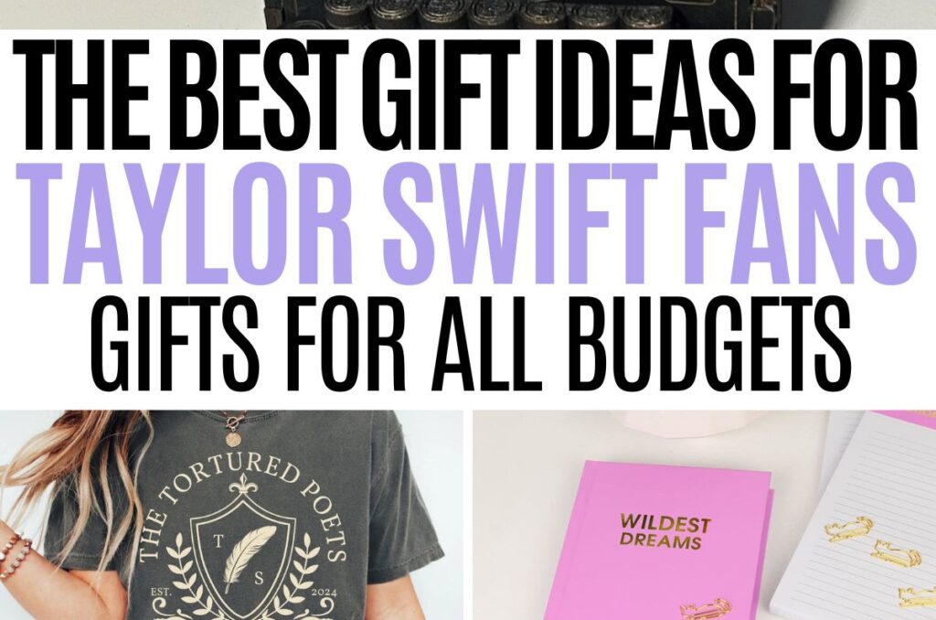 collage of Taylor Swift inspired gifts with text The Best Gift Ideas for Taylor Swift Fans, Gifts for All Budgets